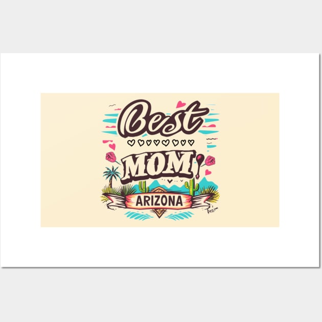 Best Mom From ARIZONA, mothers day gift ideas, i love my mom Wall Art by Pattyld